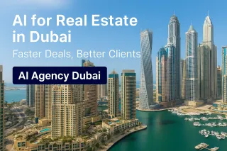 AI for Real Estate in Dubai: Faster Deals, Better Clients