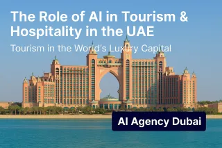 The Role of AI in Tourism & Hospitality in the UAE