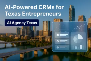 AI-Powered CRMs for Texas Entrepreneur