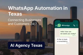 WhatsApp Automation in Texas: Connecting Businesses and Customers 24/7