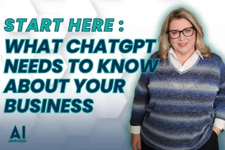 Start Here: What ChatGPT Needs to Know About Your Business
