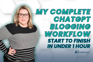 My Complete ChatGPT Blogging Workflow (Start to Finish in Under 1 Hour)