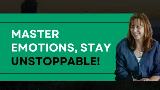 Master Emotions, Stay Unstoppable