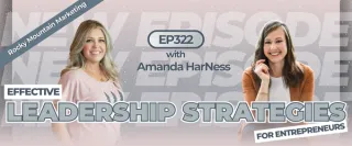 Effective Leadership Strategies for Entrepreneurs with Amanda HarNess