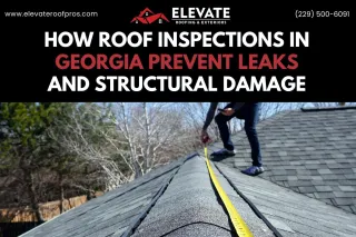 How Roof Inspections in Georgia Prevent Leaks and Structural Damage