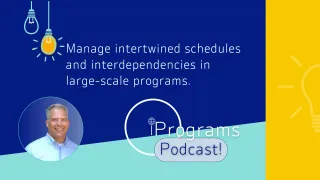 Proven Methods for Navigating Interdependent Schedules in Major Programs