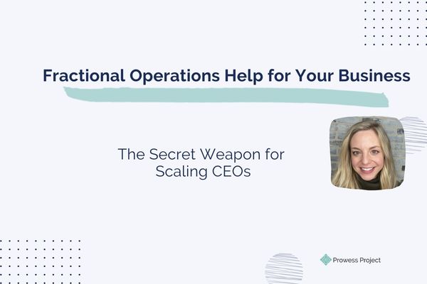 Fractional Operations Help for Your Business: The Secret Weapon for Scaling CEOs