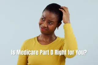 Is Medicare Part D Right for You? Unveiling the Facts