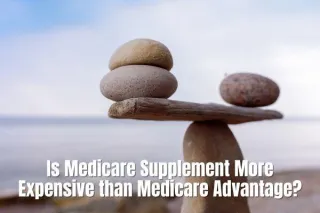 Comparing Medicare Advantage and Medigap: Key Differences and Costs