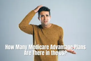 How Many Medicare Advantage Plans Are There in the US?