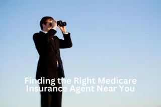 Finding the Right Medicare Insurance Agent Near You: A Comprehensive Guide