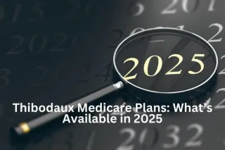 Thibodaux Medicare Plans: What’s Available in 2025