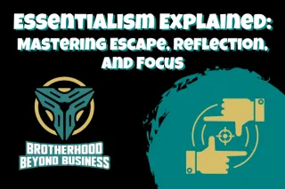 Essentialism Explained: Mastering Escape, Reflection, and Focus with Trev Warnke