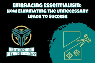 Embracing Essentialism: How Eliminating the Unnecessary Leads to Success