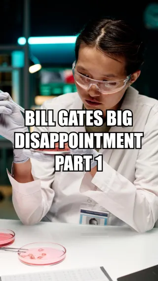 Bill Gates Big Disappointment Part 1