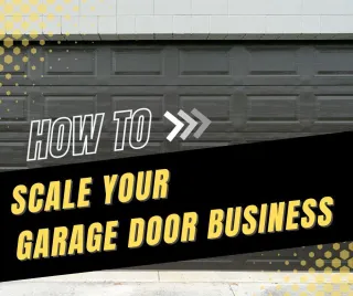 How to Scale Your Garage Door Business in Just 5 Easy Steps…