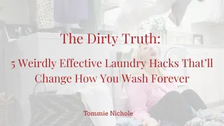 The Dirty Truth: 5 Weirdly Effective Laundry Hacks That’ll Change How You Wash Forever