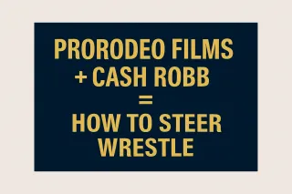 PRORODEO Films + Cash Robb = How to steer wrestle 