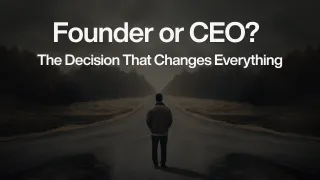 03 | From Founder Exit to CEO: The Real Decision That Defines Startup Success