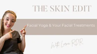 Facial Yoga & Your Facial Treatments