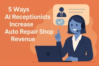 5 Ways AI Receptionists Increase Auto Repair Shop Revenue