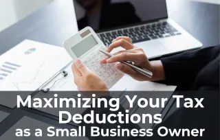 Maximizing Your Tax Deductions as a Small Business Owner