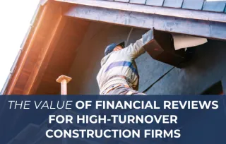 Financial Reviews: A Must for Construction Companies with High Project Turnover
