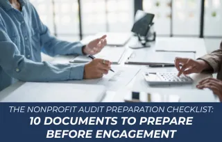 The Nonprofit Audit Preparation Checklist: 10 Documents to Prepare Before Engagement
