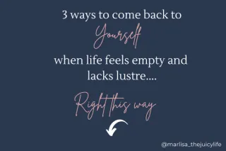 When Life Feels Empty: Ways to Come Back to Yourself