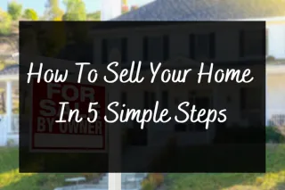 How to Sell and List Your Home in 5 Simple Steps


