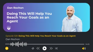 Doing This Will Help You Reach Your Goals as an Agent