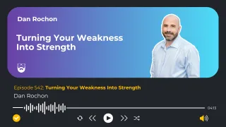 Turning Your Weakness Into Strength