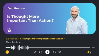 Is Thought More Important Than Action?

