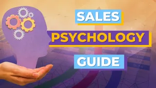 The Psychology of Selling: How to Master Human Behavior and Close More Sales