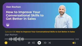 How to Improve Your Conversational Skills to Get Better in Sales