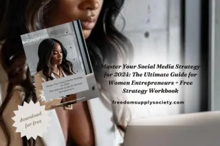 Master Your Social Media Strategy for 2024: The Ultimate Guide for Women Entrepreneurs