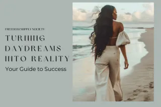 Turning Daydreams into Reality: Your Guide to Success