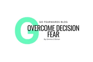 Overcome Decision Fear