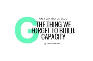 The ONE thing we forget to build: capacity