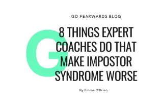 8 Things Expert Coaches Do That Make Impostor Syndrome Worse