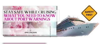 Stay Safe While Cruising: What You Need to Know About Port Warnings