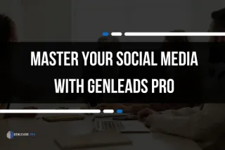 Master Your Social Media with GenLeads Pro