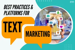 Best Practices & Platforms for Text Marketing