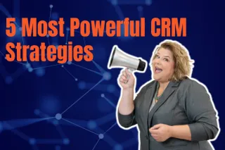 5 Most Powerful CRM Strategies