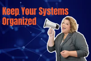 5 Steps to Keep Your Systems Organized
