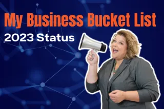 My Business Bucket List & 2023 Status