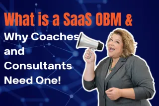 What is a SaaS Online Business Manager and Why Coaches and Consultants Need One!