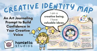 Embracing Creativity: I Am a Creative Being and My Ideas Are Valuable + An Art Journaling Prompt to Build Confidence in Your Creative Voice