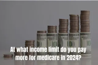 At What Income Limit Do You Pay More For Medicare In 2024?
