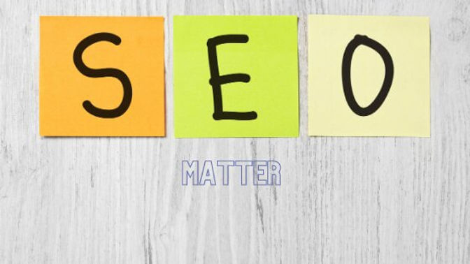 Why Does SEO Matter? It Significant How To Get More Traffic